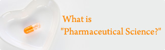 What is Pharmaceutical Science?